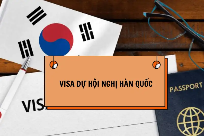 Visa dự hội nghị Hàn Quốc 2024