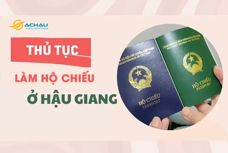 Làm hộ chiếu ở Hậu Giang từ 1/7/2024: Làm tại nhà, nhận tại nhà