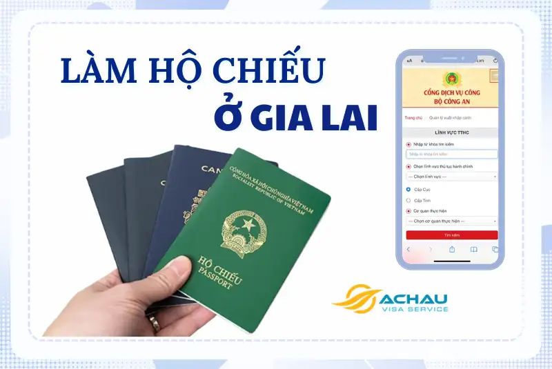 Làm hộ chiếu ở Gia Lai từ 1/7/2024: Làm tại nhà, nhận tại nhà