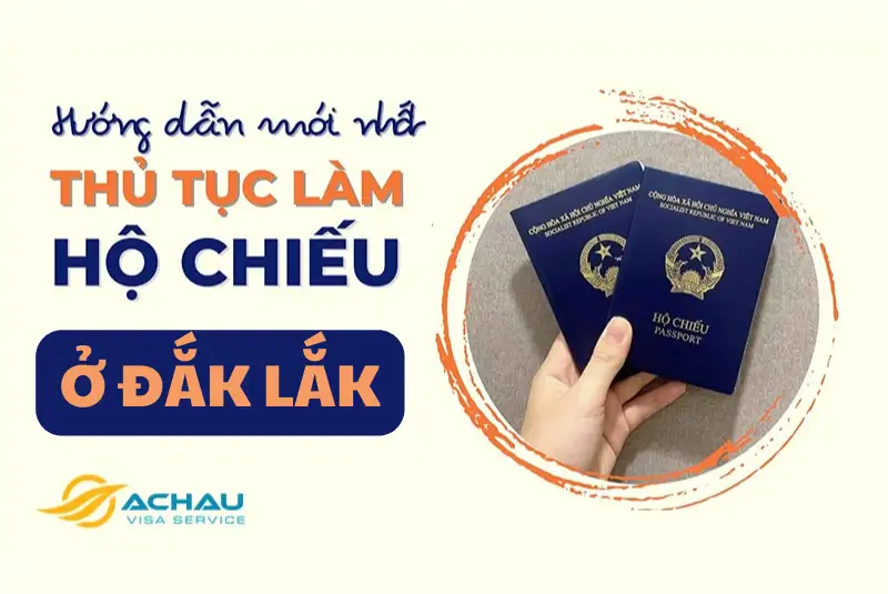 Làm hộ chiếu ở Đắk Lắk từ 1/7/2024: Làm tại nhà, nhận tại nhà