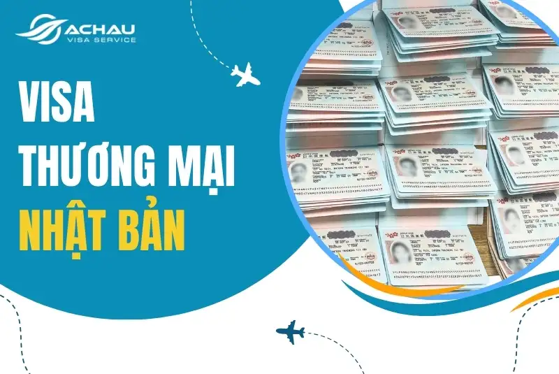 Thủ tục xin Visa thương mại Nhật Bản 2024: Hồ sơ, lệ phí